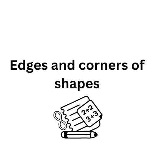 Edges and  corners of shapes